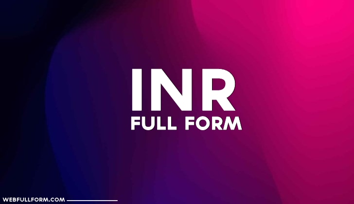 INR Ka Full Form In Hindi