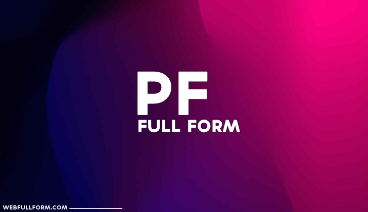 What Is The Pf Full Form ?