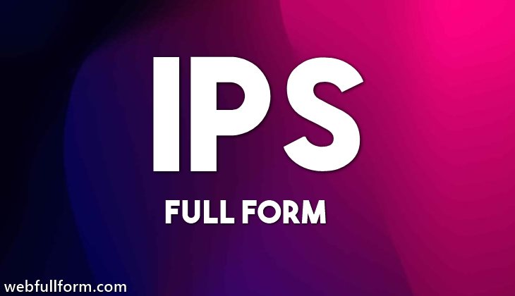 IPS Full Form in Hindi – आई. पी. एस. क्या होता है?