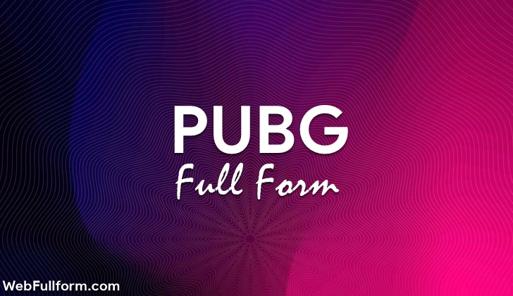 What is PUBG Full form ? Pubg ka Full Form