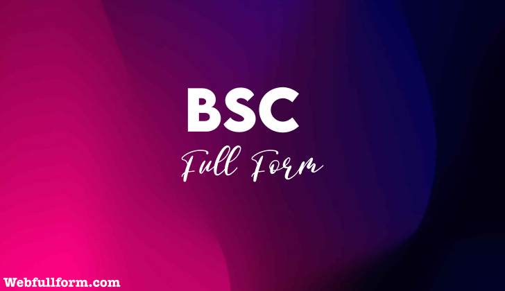 What is BSC Full Form In Hindi