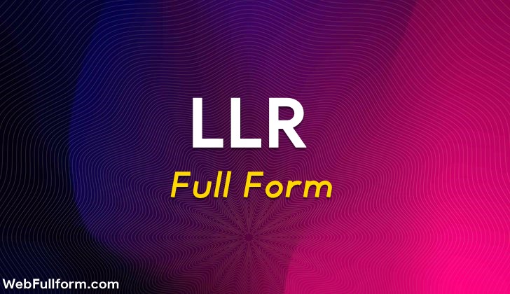 LLR Full Form | What is the Full Form of LLR