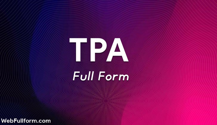 TPA Full form in Hindi – टीपीए का अर्थ/मतलब क्या है?